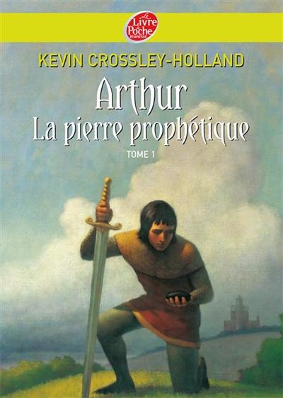 Arthur. Vol. 1. La pierre prophétique