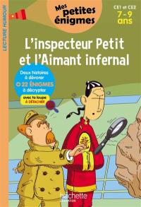 L'inspecteur Petit et l'aimant infernal : CE1 et CE2, 7-9 ans : 22 énigmes à décrypter avec ta loupe