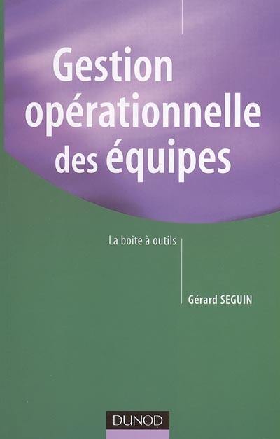 Gestion opérationnelle des équipes : la boîte à outils