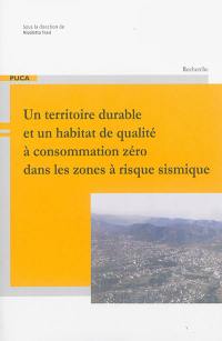 Un territoire durable et un habitat de qualité à consommation zéro dans les zones à risque sismique