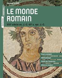 Le monde romain : VIIIe siècle av. J.-C.-VIe s. apr. J.-C.