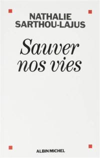 Sauver nos vies