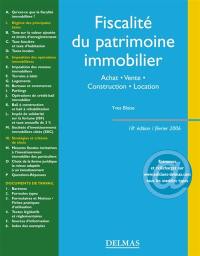 Fiscalité du patrimoine immobilier : achat, vente, construction, location