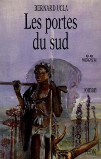 Madagascar. Vol. 2. Les Portes du Sud