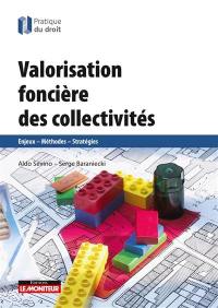 Valorisation foncière des collectivités : enjeux, méthodes, stratégies