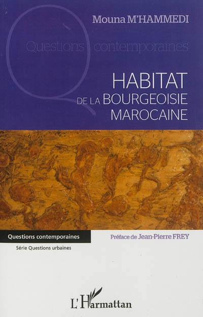 Habitat de la bourgeoisie marocaine