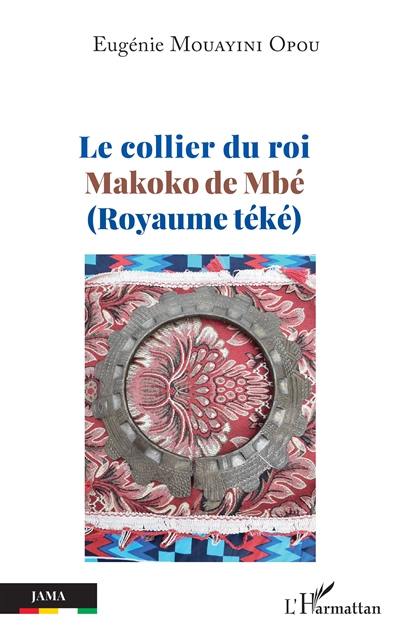 Le collier du roi Makoko de Mbé (Royaume téké)