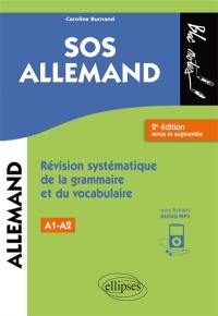 SOS allemand, A1-A2 : révision systématique de la grammaire et du vocabulaire