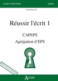 Réussir l'écrit 1 : Capeps, agrégation d'EPS : nouveaux items