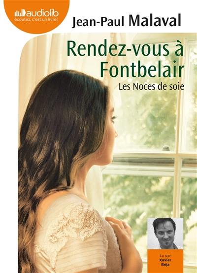 Les noces de soie. Vol. 3. Rendez-vous à Fontbelair