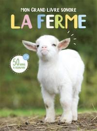 Mon grand livre sonore : la ferme : 50 sons à écouter