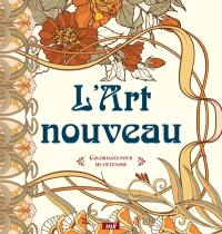 L'Art nouveau : coloriages pour me détendre