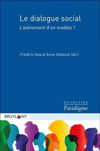 Le dialogue social : l'avènement d'un modèle ?