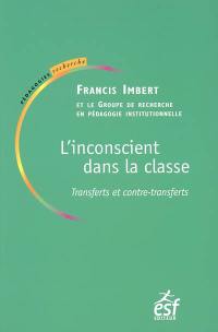 L'inconscient dans la classe : transferts et contre-transferts