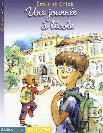 Emile et Chloé. Vol. 2006. Une journée à l'école