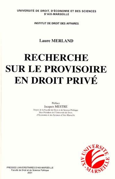 Recherche sur le provisoire en droit privé