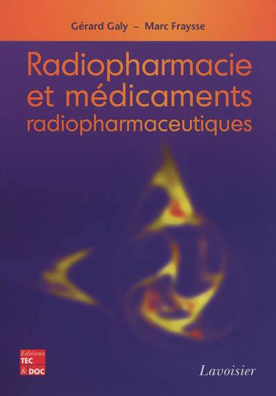 Radiopharmacie et médicaments radiopharmaceutiques