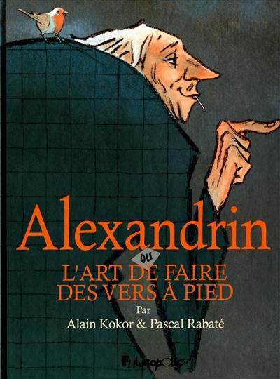 Alexandrin ou L'art de faire des vers à pied