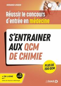 S'entraîner aux QCM de chimie : réussir le concours d'entrée en médecine : plus de 200 QCM