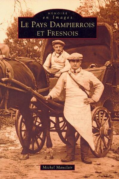 Le pays dampierrois et fresnois