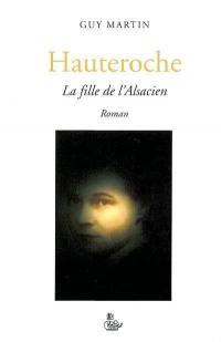 Hauteroche : la fille de l'Alsacien