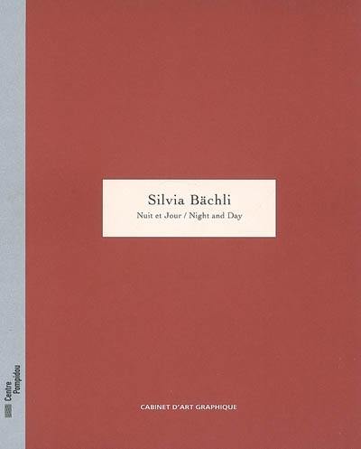 Silvia Bächli, Nuit et jour : exposition, Paris, Centre Pompidou, Galerie d'art graphique, 7 novembre 2007-7 janvier 2008. Silvia Bächli, Night and day