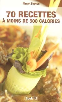 70 recettes à moins de 500 calories