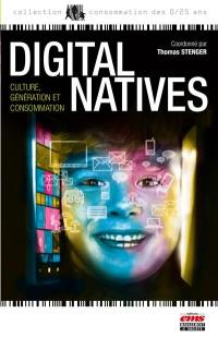 Digital natives : culture, génération et consommation