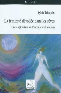 La féminité dévoilée dans les rêves : une exploration de l'inconscient féminin