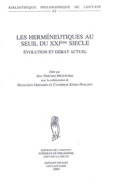 Les herméneutiques au seuil du XXIe siècle : évolution et débat actuel