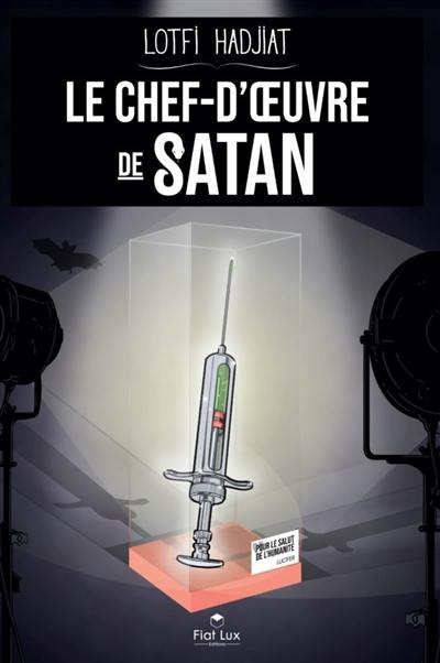 La postérité du serpent. Vol. 3. Le chef-d'oeuvre de Satan