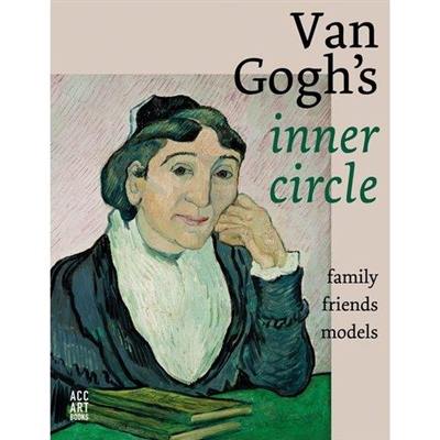 Van Gogh´s Inner Circle : Family Friends Models