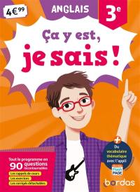 Ca y est, je sais ! anglais 3e : tout le programme en 90 questions incontournables : les rappels de cours, les exercices, les corrigés détachables