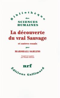 La découverte du vrai sauvage : et autres essais