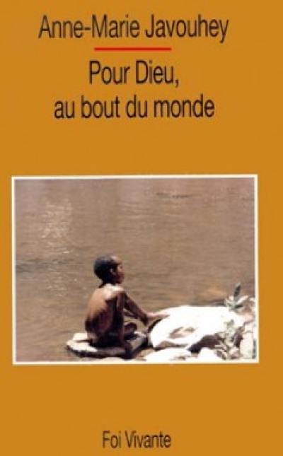 Pour Dieu, au bout du monde : lettres choisies