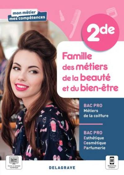 Famille des métiers de la beauté et du bien-être, 2de : bac pro métiers de la coiffure, bac pro esthétique, cosmétique, parfumerie