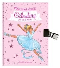 Célestine, petit rat de l'Opéra : mon carnet d'amitié