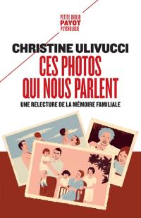 Ces photos qui nous parlent : une relecture de la mémoire familiale