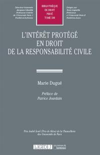 L'intérêt protégé en droit de la responsabilité civile