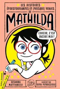 Les histoires époustouflantes et (presque) vraies de Mathilda