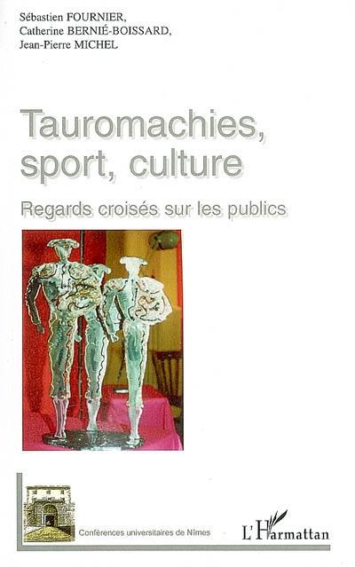 Tauromachies, sport, culture, regards croisés sur le public