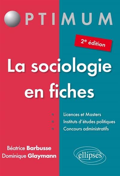 La sociologie en fiches : licences et masters, instituts d'études politiques, concours administratifs