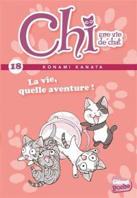 Chi, une vie de chat. Vol. 18. La vie, quelle aventure !