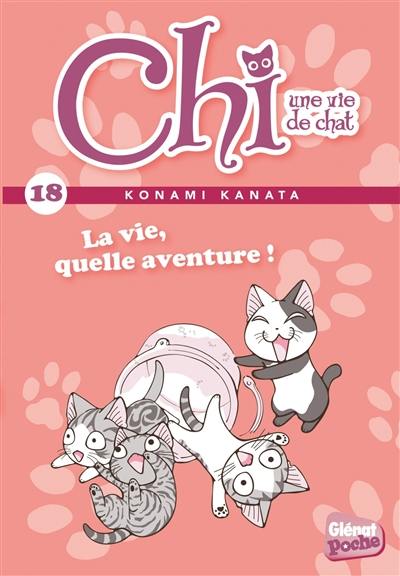 Chi, une vie de chat. Vol. 18. La vie, quelle aventure !