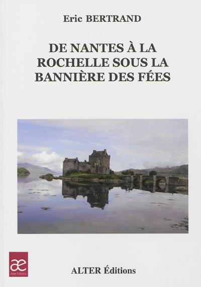 De Nantes à La Rochelle sous la bannière des fées