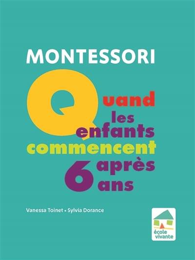 Montessori : quand les enfants commencent après 6 ans