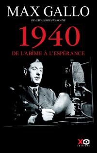 1940 : de l'abîme à l'espérance : récit