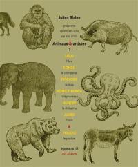 Julien Blaine présente quelques-uns de ses amis animaux & artistes : Lolo, l'âne, Congo, le chimpanzé, Pigcasso, la truie, Nong Thanwa, l'éléphanteau, Hunter, le shiba-inu, Juuso, l'ours & Poulpo, le poulpe