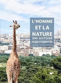 L'homme et la nature : une histoire mouvementée