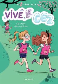 Vive le CE2 !. Vol. 3. Le cross des copines